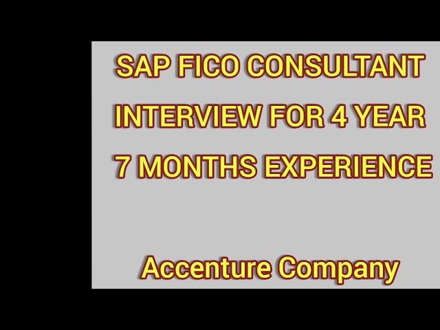 Real time interview with ACCENTURE SAP FICO CONSULTANT FOR 4 YEAR 7 MONTHS OF EXPERIENCE