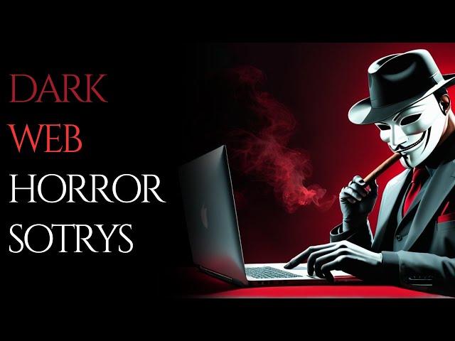 3 Dark Web Horror Stories That Will Make You Want to Quit the Internet