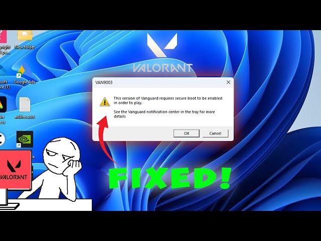 This version of Vanguard requires Secure Boot to be enabled in order to play Valorant [SOLVED]