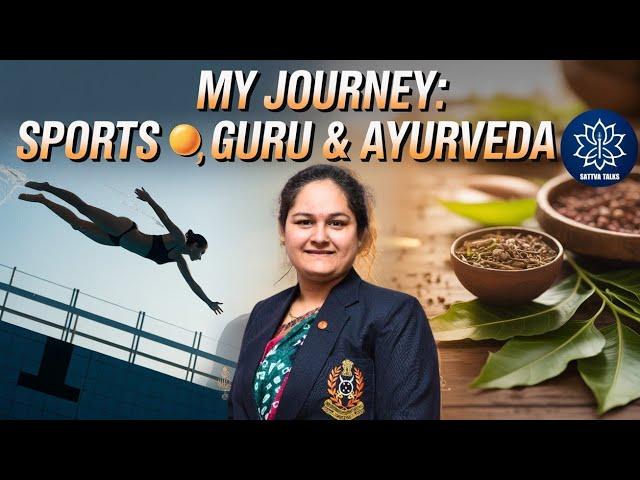 My Journey Around Sports, Guru & Ayurveda By Dr. Yeshaswini Sameer Karadkar