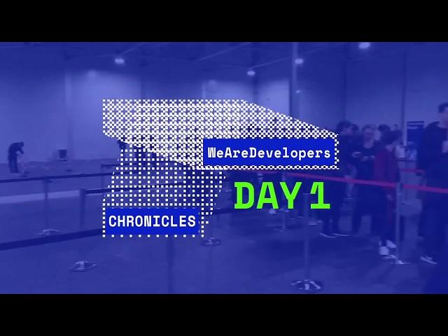 Day 1 Recap - WeAreDevelopers World Congress 2018