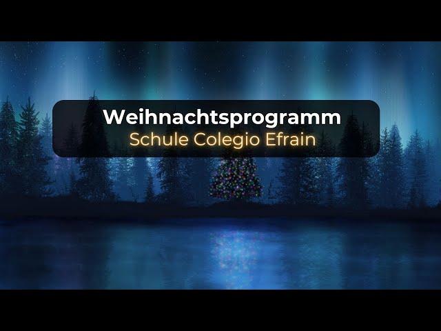 Weihnachtsprogramm - Schule Colegio Efrain; 16 Dezember 2024