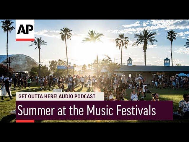 Get Outta Here! Podcast: Summer at the Music Festivals