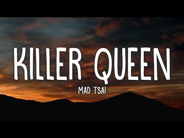 Mad Tsai - killer queen (Lyrics)