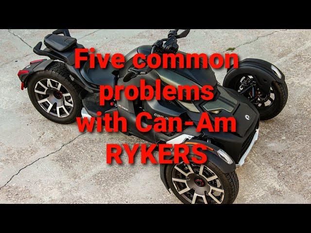 CAN-AM RYKERS! Five common issues. Watch this before purchasing.