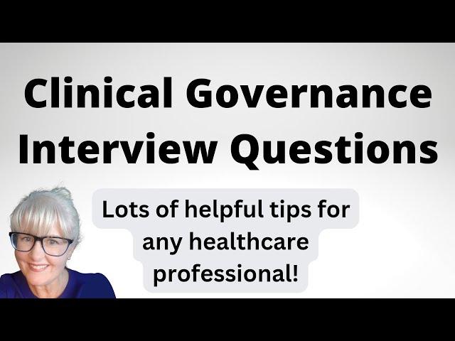 Clinical Governance Interview - key tips for all healthcare professionals