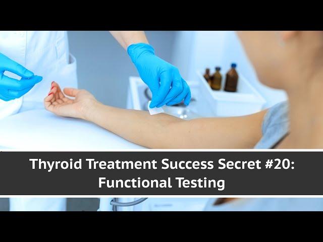 Functional Thyroid Testing, Thyroid Treatment Success Secret #20:  | TOTAL HEALTH CENTER VB