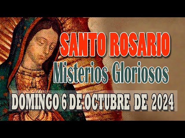 SANTO ROSARIO DE HOY DOMINGO 6 DE OCTUBRE DE 2024 MISTERIOS GLORIOSOS   AVE MARIA CATOLICO