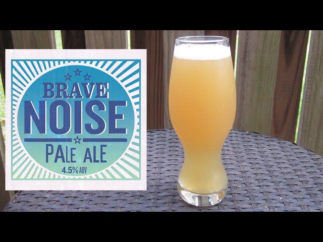 Brew the Brave Noise Pale Ale!  (Hazy Pale Ale w/ Mosaic & Sabro)