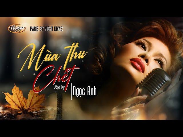 PBN Divas | Ngọc Anh - Mùa Thu Chết