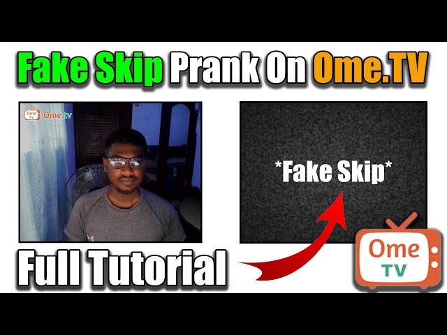 How To Fake Skip On OmeTV | Fake Skip Prank Ome TV | Full Tutorial