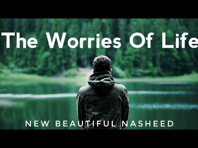 The Worries Of Life #Nasheed by Ahmed Nufais | English Subtitles