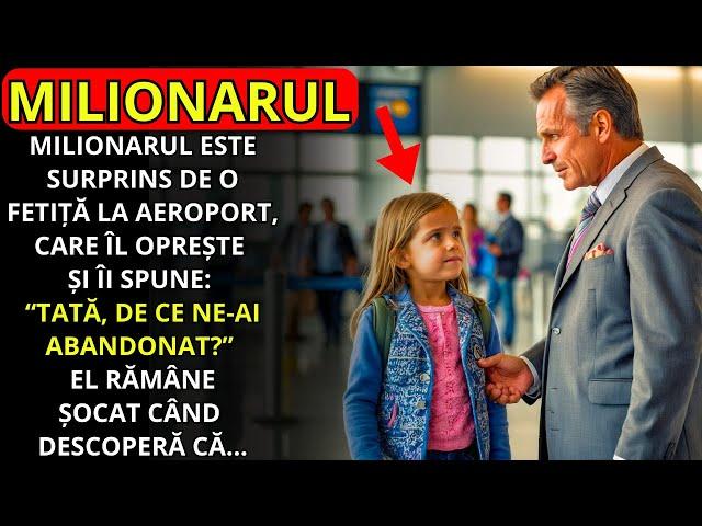 FETIȚA SPUNE: 'TATĂ, DE CE NE-AI ABANDONAT?' MILIONARULUI ÎN AEROPORT, LĂSÂNDU-L ÎN ȘOC...