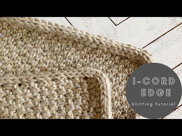 How to add an I-cord edge to a knit project, easy I-cord edging tutorial