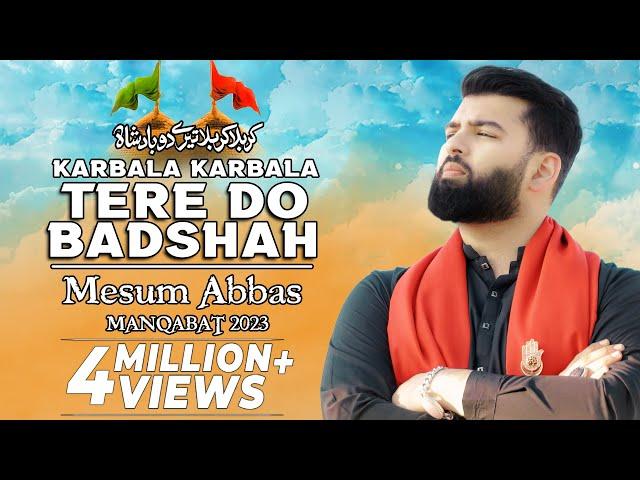 Karbala Karbala Tere Do Badshah - Mesum Abbas | 3 Shaban Manqabat 2024  | Imam Hussain & Mola Abbas