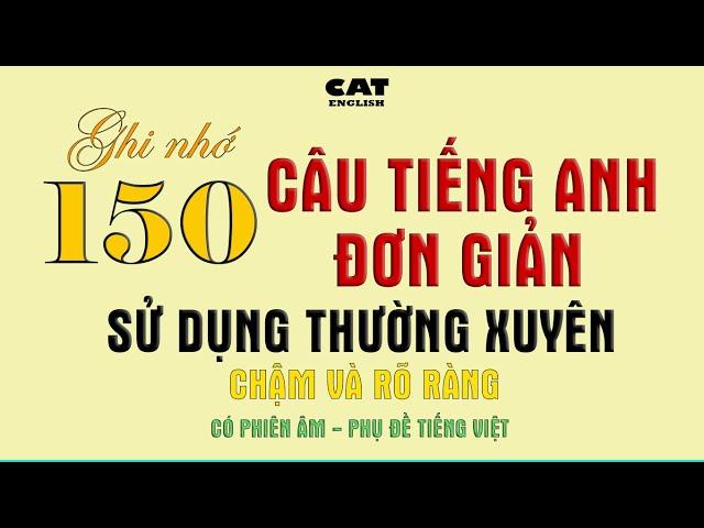 Ghi nhớ 150 câu Tiếng anh đơn giản, sử dụng thường xuyên