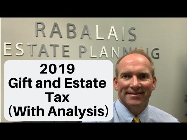 2019 Gift and Estate Tax Rules (With Analysis)