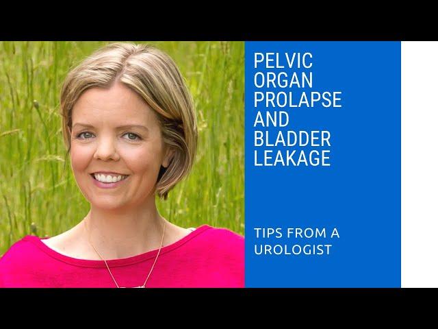 Pelvic organ prolapse and bladder leakage