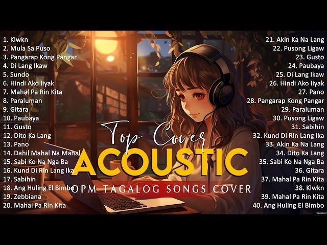 Best Of OPM Acoustic Love Songs 2024 Playlist 1717 ️ Top Tagalog Acoustic Songs Cover Of All Time