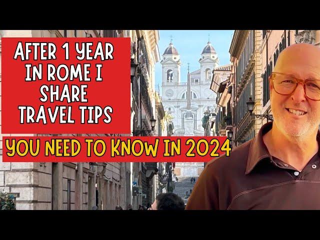 Rome 2024 Travel Tips, Advise and Warnings.13 Things You'll Wish You Knew!