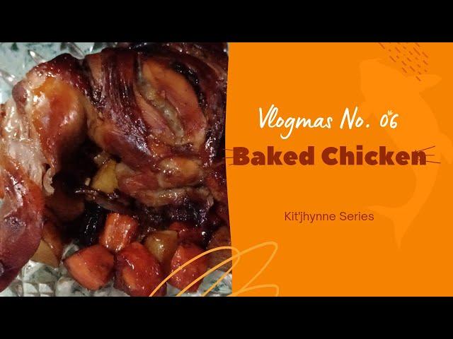 BAKED CHICKEN USING KYOWA ELECTRIC OVEN || VLOGMAS NO. 06 || KIT'JHYNNE SERIES