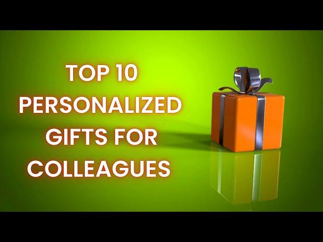 Top 10 personalized gifts for colleague | Unique office gifts for coworkers | gifts for colleagues