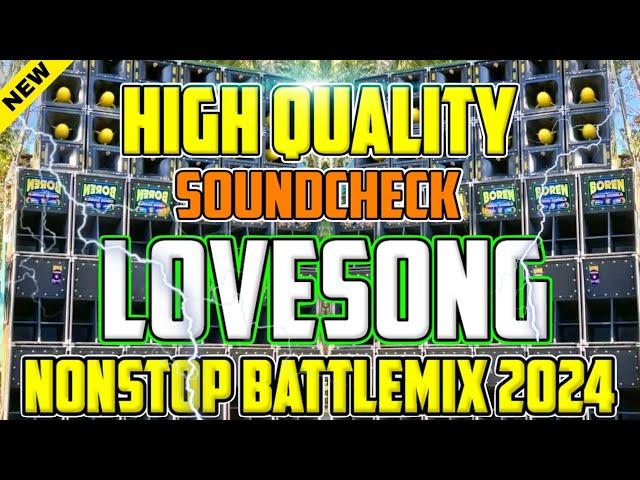 HIGH QUALITY SOUNDCHECK LOVESONG NONSTOP BATTLEMIX 2024 |NEW SLOWJAM REMIX |DJ WAWE+DJ DARWIN REMIX