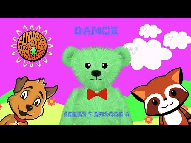 Funky the Green Teddy Bear – Dance. Preschool Fun for Everyone! Series 3 Episode 6