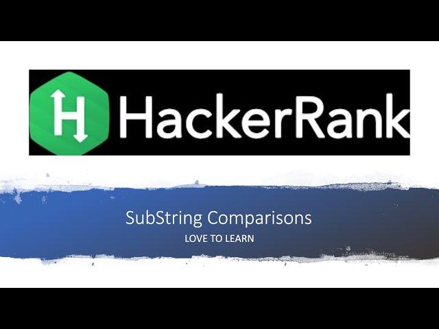 SubString Comparisons  hackerrank solution in Java #hackerrank #lovetolearn #Substring