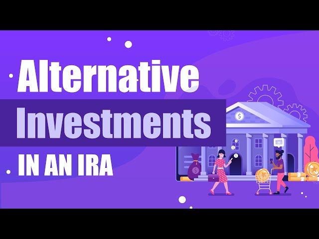 Alternative Investments in an IRA