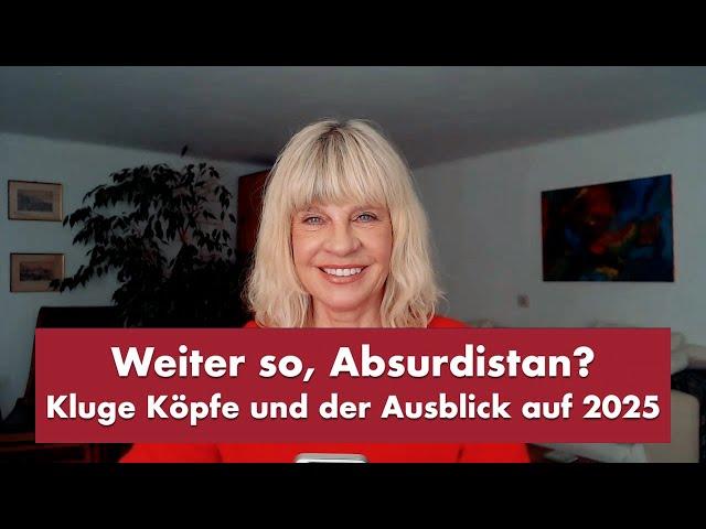 Weiter so, Absurdistan? - Punkt.PRERADOVIC mit klugen Köpfen und der Ausblick auf 2025