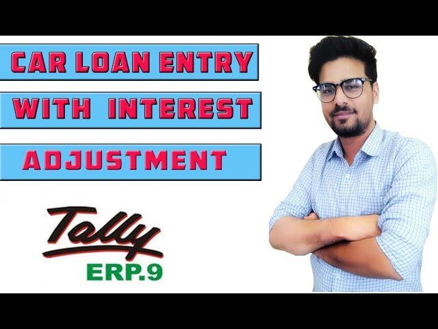 Car Loan Entry In Tally ERP 9 | Car Loan EMI entry | Car Loan Entry In Tally