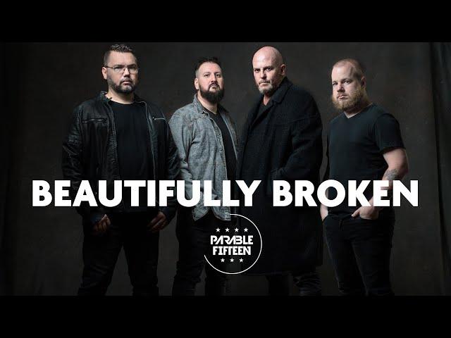 Parable Fifteen - Beautifully Broken (Official Video)