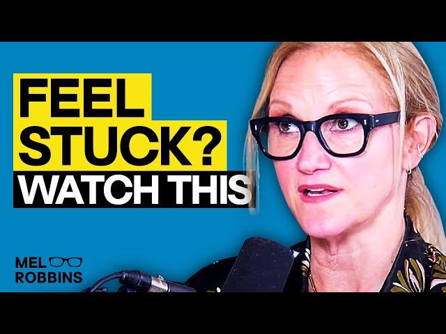 WHEN YOU FEEL STUCK IN LIFE - How To Get Unstuck | Mel Robbins