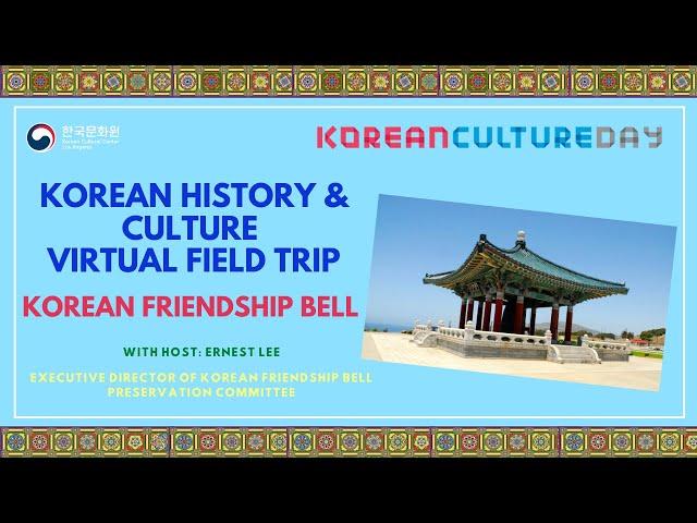 2020 Korean Culture Day : Korean History & Culture Virtual Field Trip - Korean Friendship Bell