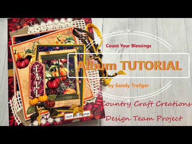 Count Your Blessings Album TUTORIAL Country Craft Creations Fall Breeze Collection