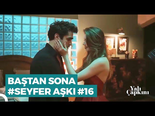 Baştan Sona #SeyFer Sahneleri (Part 16) | Yalı Çapkını