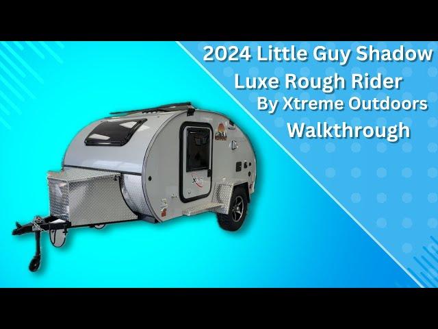 2024 Little Guy Shadow Luxe Rough Rider by Xtreme Outdoors