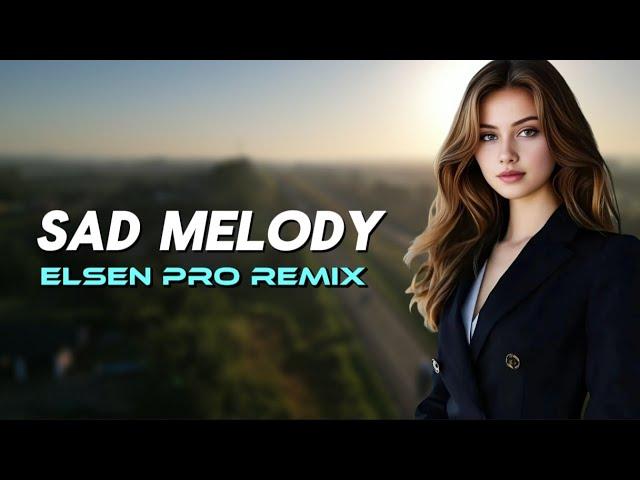 Elsen Pro - Sad Melody (TikTok Trend)