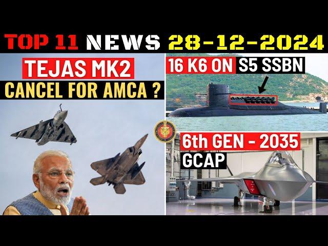 Indian Defence Updates : Tejas MK2 Cancel,6th Gen Fighter 2035,16 K6 SLBM on S5 SSBN,350 Km NASM–MR