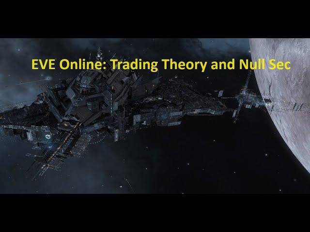 EVE Online: Trading Theory and Low/Null Sec