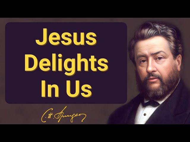 Jesus Delights In Us | Charles Spurgeon | Devotional | "Morning & Evening: Daily Readings"