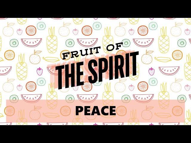 Fruit of the Spirit: Peace