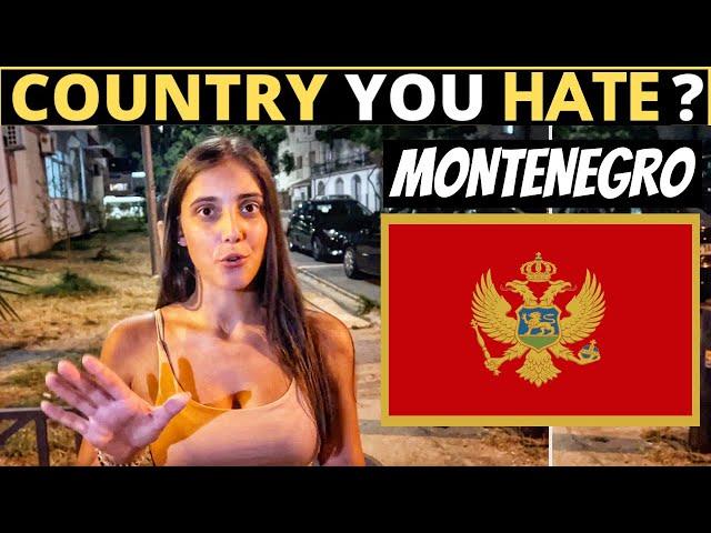 Which Country Do You HATE The Most? | MONTENEGRO