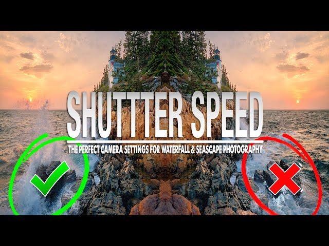 The BEST SHUTTER SPEED for Your Waterfall & Seascape Photography