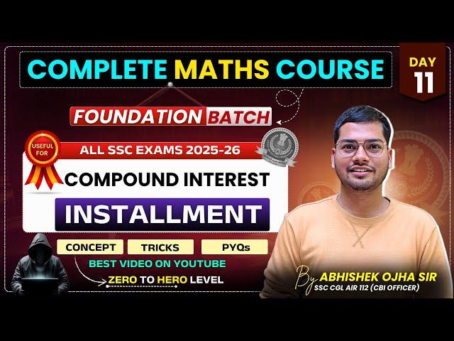 Compound Interest चक्रवृद्धि ब्याज DAY-11  (Class - 02) | Abhishek Ojha Sir | #ssc #ssccgl2025 #ssc