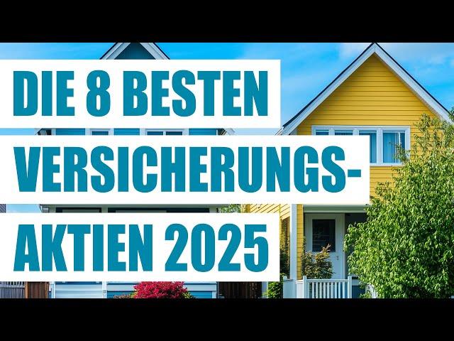 Die 8 besten Versicherungs Aktien 2025 | Versicherer Aktien für die Ewigkeit | Wachstumsaktien 2025