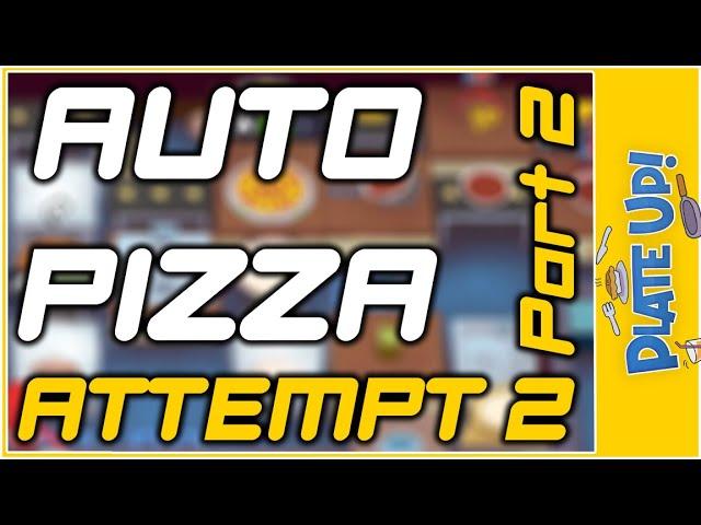 Auto Pizza | Attempt 2 | Part 2 | Solo | Pizza | PlateUp!