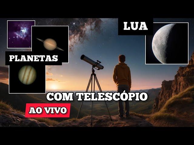 Ao Vivo - Lua, Saturno, Júpiter, Estrelas e Nebulosa com Telescópio