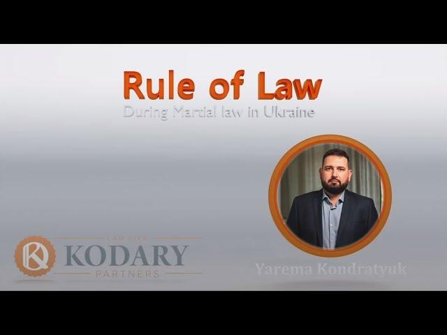 Rule of Law during Martial Law in Ukraine - Yarema Kondratyuk